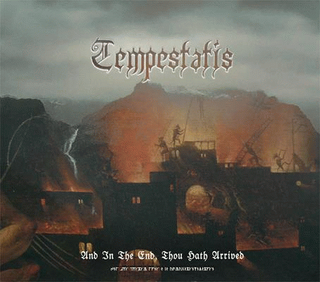 Tempestatis : And in the End, Thou Hath Arrived